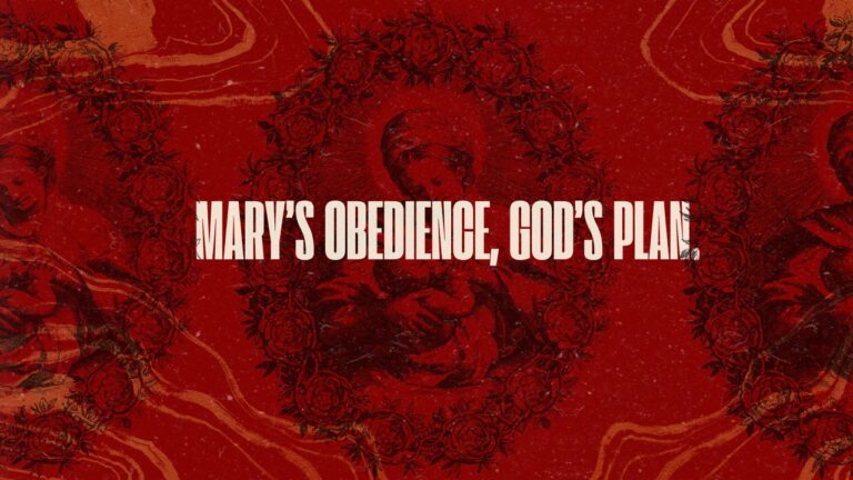 Mary’s Obedience, God’s Plan.