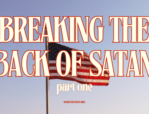 Breaking the Back of Satan – Part 1