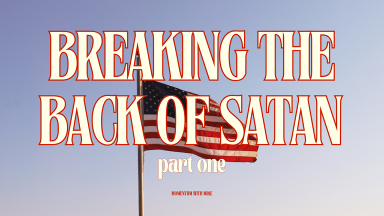 Breaking the Back of Satan – Part 1